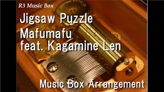 Jigsaw Puzzle/Mafumafu feat. Kagamine Len [Music Box]