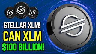 Can XLM (Stellar Lumens) SKYROCKET To $100 Billion Market Cap