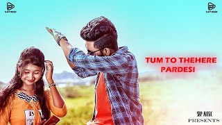 Pardesi Anthem | Tum Toh Thehre Pardesi | New Romantic Hindi Song 2019 | #SBPMUSIC
