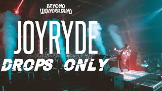 JOYRYDE DROPS ONLY  @ Beyond Wonderland 2020