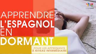 Apprendre l'espagnol en dormant ! Niveau intermédiaire ! Apprendre des mots & phrases en dormant !