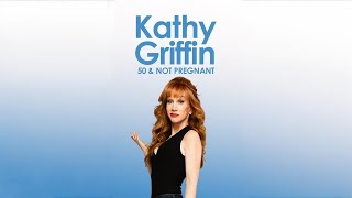 13. Kathy Griffin - 50 and Not Pregnant (2011)