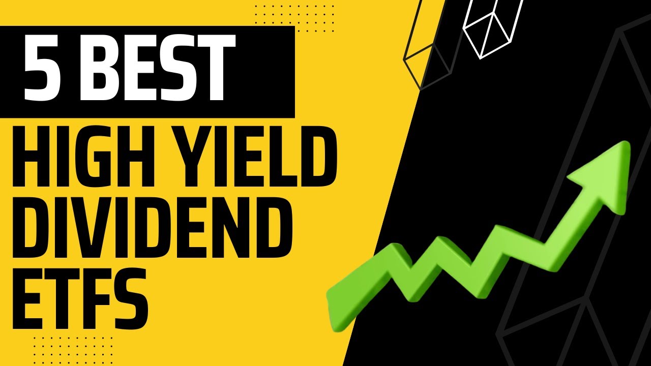 5 Best High Yield Dividend ETFs For 2024 - YouTube