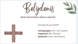 Belijdenisdienst Deel 1/2 16-06-2024, Br. van Gaalen