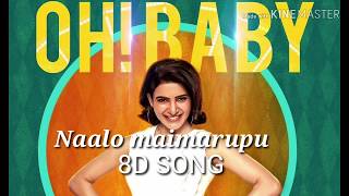 naalo maimarapu | 8d song | oh baby | samantha | naga shourya