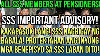 ✅SSS MEMBERS \u0026 PENSIONERS! IMPORTANT ADVISORY KAKAPASOK LANG! PROTEKTAHAN ANG INYONG MGA BENEPISYO!