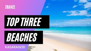 Top 3 Beaches In Kasaragod || Places To Visit In Kasaragod || miutube-TRAVELGRAM