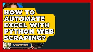How To Automate Excel With Python Web Scraping? - Python Code School