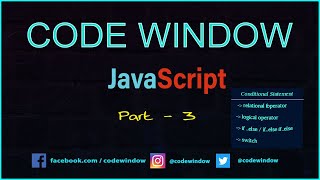 JavaScript Conditional Statement | Part - 3 | Code Window | 2022