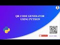 Python Tutorial -  Generator Your OWN QR Code in seconds