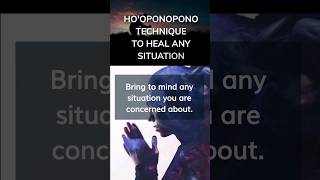 Powerful Ho'oponopono Technique to heal any situation 🙏❤️ #hooponopono #meditation