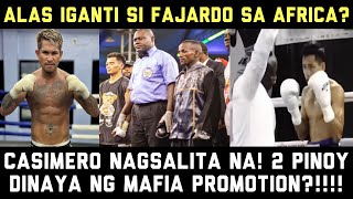 Nagsalita na! Casimero Sa Mafia Promotion Gustong Ilaban!? Fajardo Igaganti sa Dayaan sa Africa?!