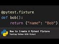 How To Create A Pytest Fixture (Testing Python With Pytest)