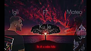 Igli ft Mateo - Ku je (Official Lyric Video)