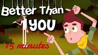 Camp Camp- Better Than You [15 minutes]