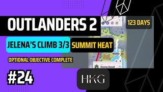 Outlanders 2 iOS | P24 C2 Jelena's Climb 3/3 - Summit Heat | 123 Days | Full Playthrough | No Commry