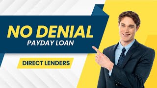 No Denial Payday Loans From Direct Lenders | Instant approval | Quick and Easy process 2024