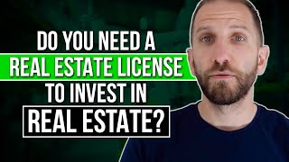 Do You Need a Real Estate License to Invest in Real Estate | Rick B Albert