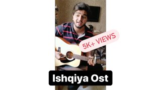 Ishqiya Ost | Asim Azhar | Cover Song | Shehzad Akbar