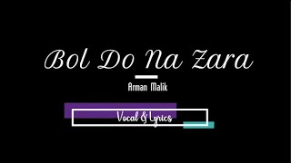 Bol Do Na Zara Vocal & Lyrics || Armaan Malik || Vocal K. Studio