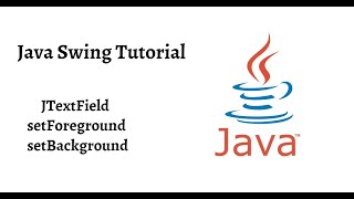 How_set_Foreground_and_Background_JTextField |Part-3 |Java Swing Tutorial