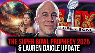 The Super Bowl Prophecy 2025 \u0026 Lauren Daigle Update | Joseph Z