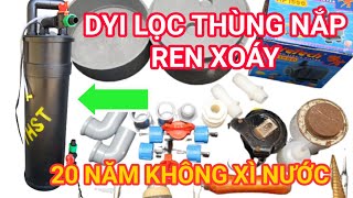 Cách Làm Lọc Thùng Chế Nắp Ren Xoáy | How to make an aquatic filter