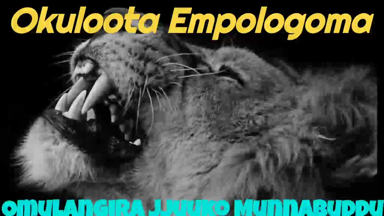 Okuloota Empologoma Omulangira Jjuuko Munnabuddu Youtube Okuloota Empologoma Omulangira Jjuuko Munnabuddu Youtube