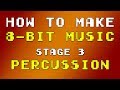 How to Make 8-bit Music - Stage 3 (Percussion)