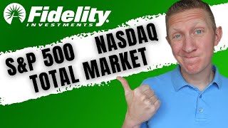 CHOOSE A SINGLE FIDELITY INDEX FUND | Fidelity S&P 500 vs Total Market vs Nasdaq
