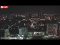 【睡眠用】安眠bgmと共に夜景ライブカメラ／ 2024.6.25夜