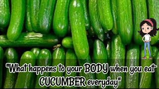 What Happens to Your Body When You Eat Cucumber Every Day 🥒