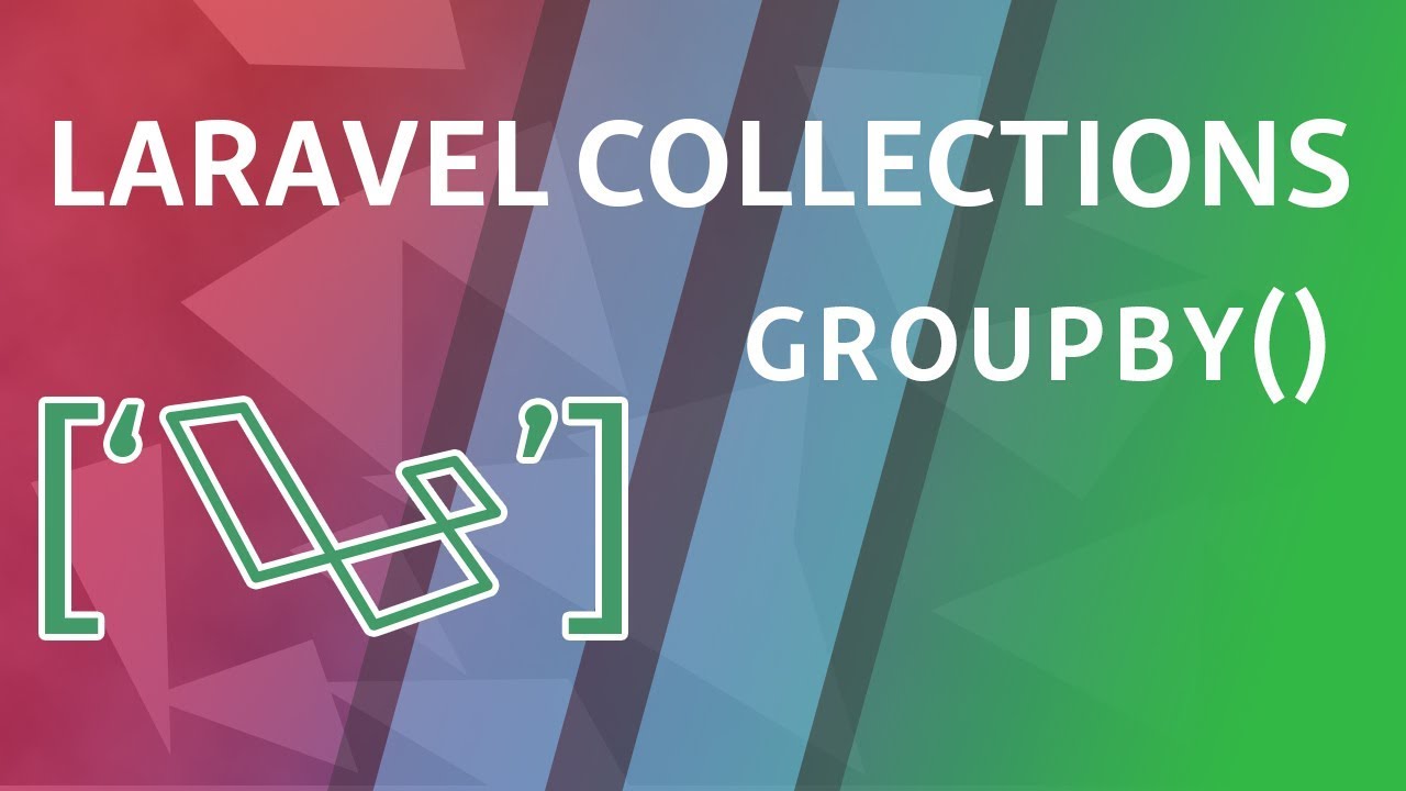 GroupBy | Laravel Collections - YouTube