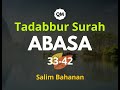 Tadabbur SURAH ABASA 33-42 -- SALIM BAHANAN - Murottal Merdu