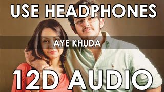Aye Khuda (12D Audio) | Adnan Sami | | Sargam |