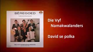 Die Vyf Namakwalanders - David se polka