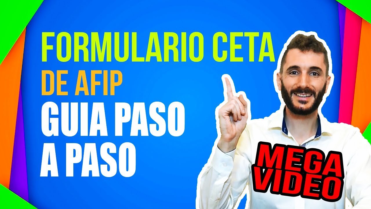 Formulario CETA AFIP Guía PASO A PASO - MEGA VIDEO [ Transferencia ...