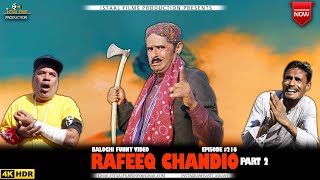 Rafeeq Chandiao Part 2 | Balochi Funny Video | Episode#316 #basitaskani #rafeeqbaloch
