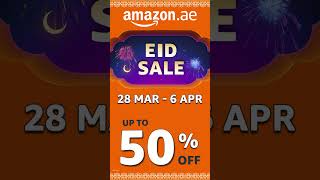 Amazon's Eid Sale starts from 29 March- 6 April