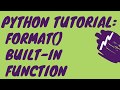 Python Tutorial: How to use format() - Builtin Function in Python