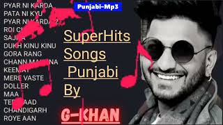 G-Khan Best Songs • Punjabi-Mp3
