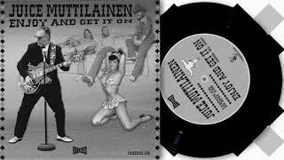 Juice Muttilainen - Enjoy And Get It On