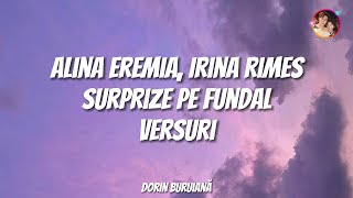 Alina Eremia, Irina Rimes - Surprize pe fundal (Versuri/Lyrics Video)