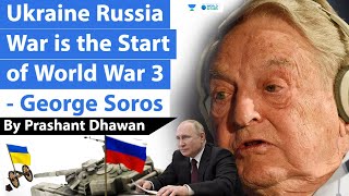 Ukraine Russia War is the Start of World War 3 says George Soros