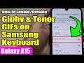 How to Enable/Disable Giphy & Tenor GIFs on Samsung Keyboard 📱💬 | Samsung Galaxy A15