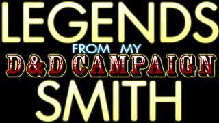 Smith - Legend of a First Hero (#DnD mythology)