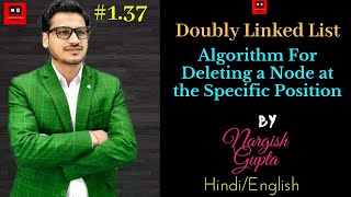 Doubly Linked List in Data Structures | Algorithm for Deleting a Node at the Specific Position