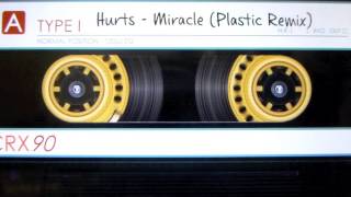 Hurts - Miracle (Plastic Remix)