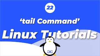 Linux Tutorials | tail command | GeeksforGeeks