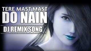 Tere Mast Mast Do Nain Remix | Dabangg | Salman Khan | Sonakshi Sinha | Rahat Fateh Ali Khan|dj song